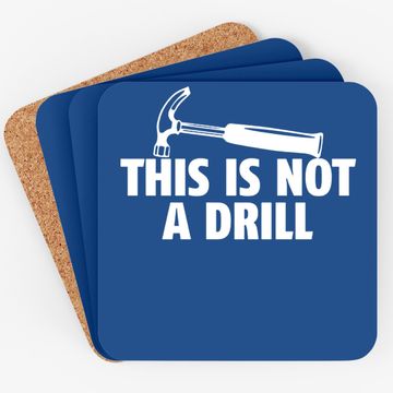 Discover Sarcastic Adult Coaster, This Is Not A Drill Coaster, Funny Coaster
