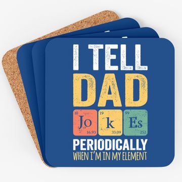 Discover I Tell Dad Jokes Periodically Coaster