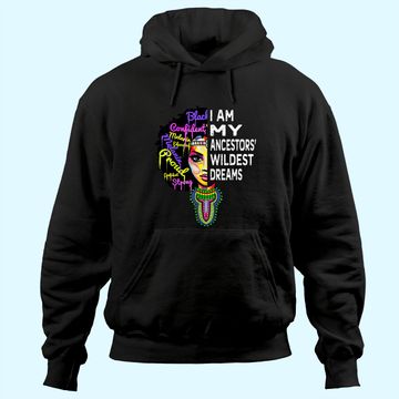 Discover I am My Ancestors Wildest Dreams Hoodie - Black History Month Hoodie