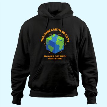 Discover The Cube Earth Society Because A Flat Earth Is Just Stupid Hoodie