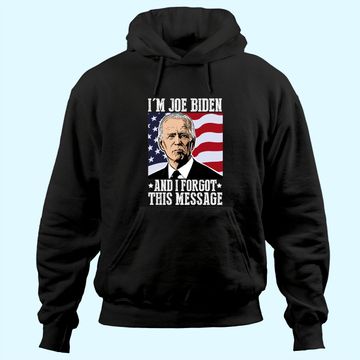 Discover I'm Joe Biden And I Forgot This Message Hoodie