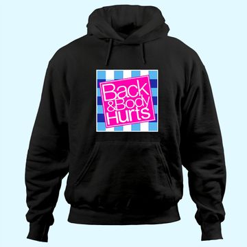 Discover Back and Body Hurts Hoodie