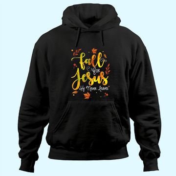 Discover Fall For God He Never Leaves Hoodie