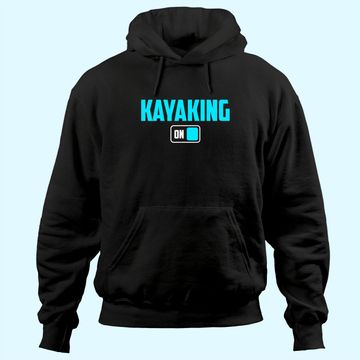 Discover Kayaking Mode On Canoe Boat Adventure Hoodie