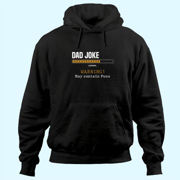 Discover Dad Joke Loading Warning May Contain Puns Funny Dad Jokes Hoodie