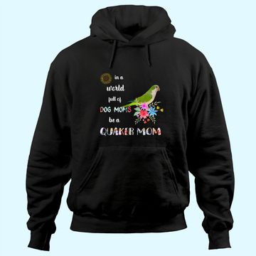 Discover Be A Green Quaker Parrot Bird Mom Mother Hoodie
