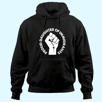Discover Daughter Of Immigrants DACA Dreamers Gift Hoodie