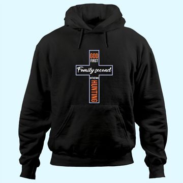 Discover God First Family Second Then Hunting Hoodie