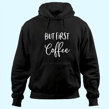 Discover But First Coffee Hoodie