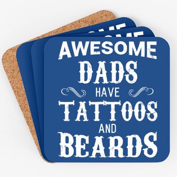 Discover Awesome Dads Have Tattoos And Beards Coaster Fathers Day