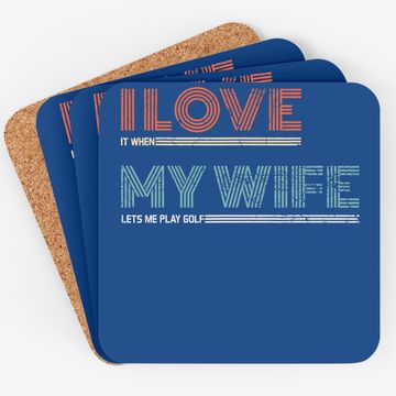 Discover I Love It When My Wife Lets Me Golf Valentines Golfer Funny Coaster