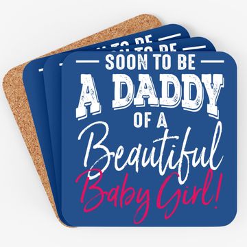 Discover Soon To Be A Daddy Baby Girl Expecting Father Gift Coaster