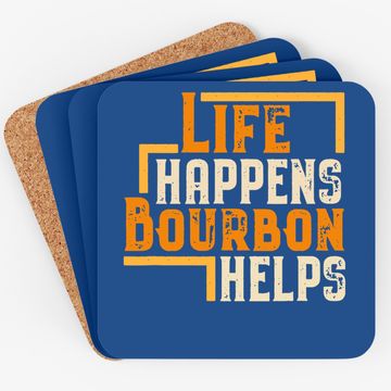 Discover Life Happens Bourbon Helps Funny Whiskey Drinking Gift Coaster
