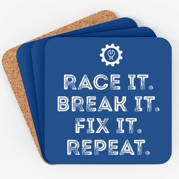 Discover Race It Break It Fix It Repeat Funny Racing Mechanic Coaster