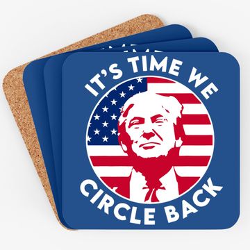 Discover It's Time We Circle Back Trump Flag Coaster