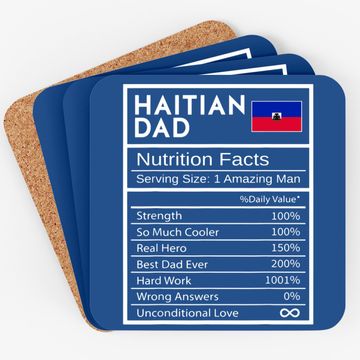 Discover Haitian Dad Nutrition Facts National Pride Gift For Dad Coaster
