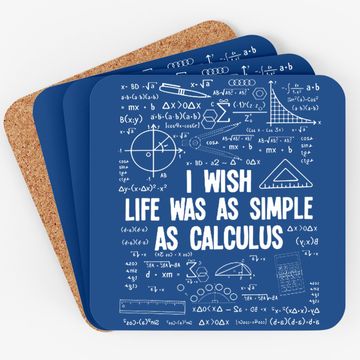 Discover Math I Wish Life Was As Simple As Calculus Coaster