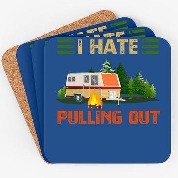 Discover I Hate Pulling Out Coaster Travel Trailer Rv Van