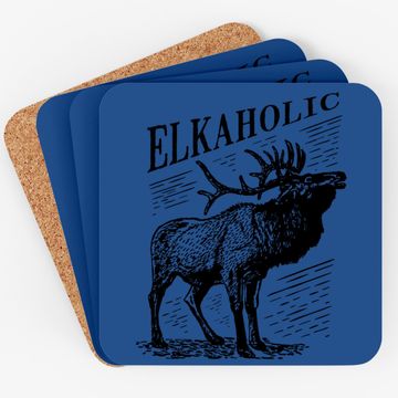 Discover Funny Elk Hunting Coaster Elkaholic For Hunters Coaster