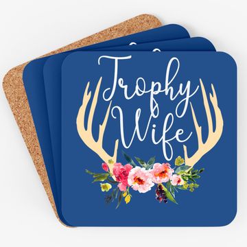 Discover Trophy Wife Antlers Flowers Hunters Coaster