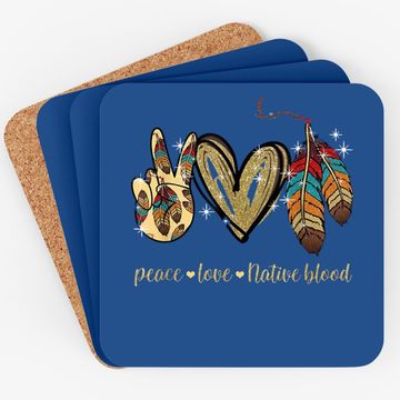 Discover Peace Love Native Blood Native American Coaster