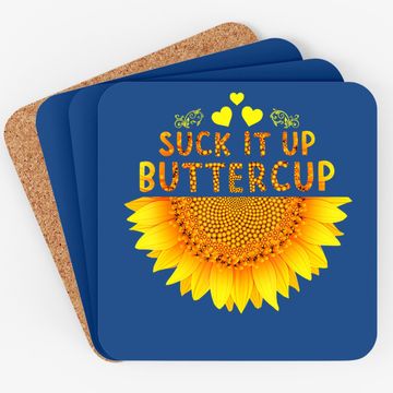 Discover Suck It Up Buttercup Sunflower Coaster