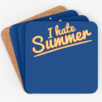 Discover I Hate Summer Weather Too Hot Coaster