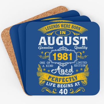 Discover Legends Born In August 1981 40th Birthday 40 Years Old Coaster