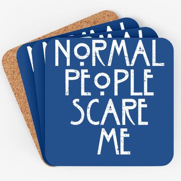 Discover Normal People Scare Me American Horror Lover Coaster