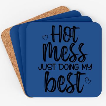 Discover Hot Mess Just Doing My Best Coaster