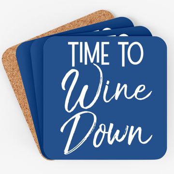 Discover Wine Pun Relaxation Quote Wine Club Time To Wine Down Coaster