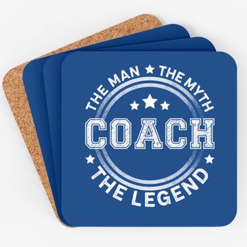 Discover Coach The Man The Myth The Legend Coaster