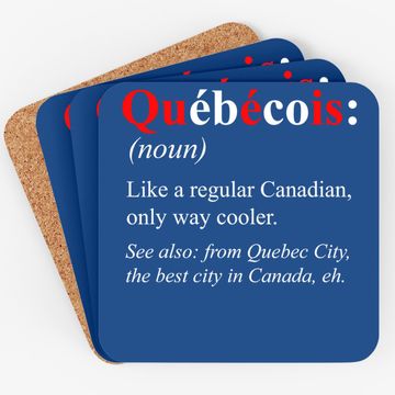 Discover Canada Quebec City Design - Quebecois Definition Coaster
