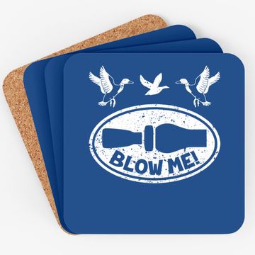 Discover Duck Hunting Blow Me Duck Call Hunter Coaster