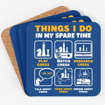 Discover Chess Player Things I Do In My Spare Time Coaster