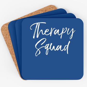 Discover Matching Physical Therapist Gifts For Groups Therapy Squad Coaster