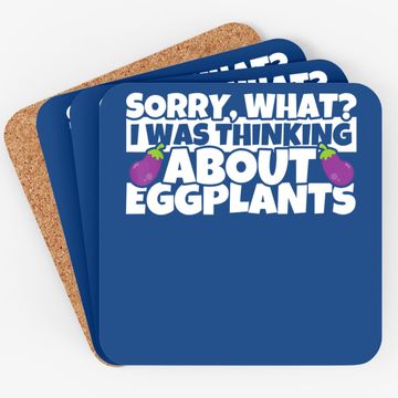 Discover Eggplant Lover Gifts -eggplants Sorry Thinking Coaster