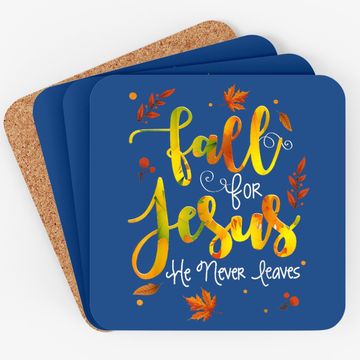 Discover Fall For God He Never Leaves Coaster
