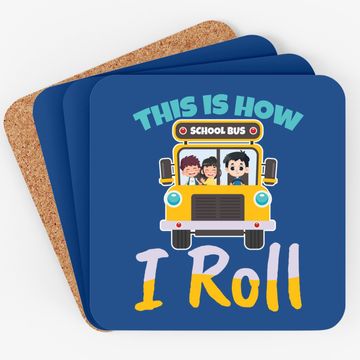 Discover This Is How I Roll School Bus Driver Design For A Bus Driver Coaster