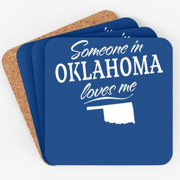 Discover Someone In Oklahoma Loves Me Coaster