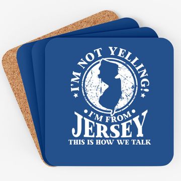 Discover I'm Not Yelling I'm From New Jersey Love Coaster