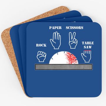 Discover Carpenter Joke - Rock Paper Scissors Table Saw Cut Gag Coaster