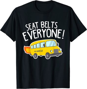 Discover School Bus Driver T Shirt Seat Belts Everyone Funny Gift