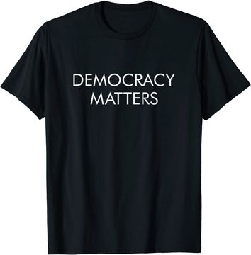 Discover Democracy Matters T Shirt