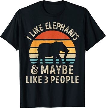 Discover I Like Elephants And Maybe Like 3 People Elephant Lover T Shirt