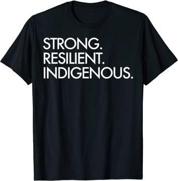 Discover Strong Resilient Indigenous, Indigenous People’s Day T-Shirt
