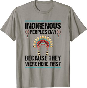 Discover Indigenous People's Day They Were Here First Not Columbus T-Shirt