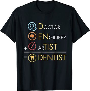 Discover Doctor Engineer Artist Dentist T Shirt