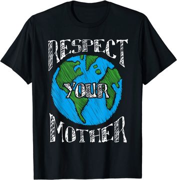 Discover Respect Mother Earth Planet Day Green Environmentalist T-Shirt