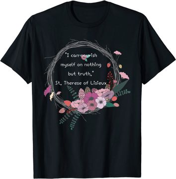Discover St. Therese Of Lisieux Quote Catholic T-shirt